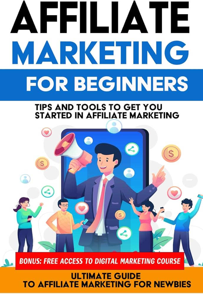 The Ultimate Guide to Affiliate Marketing for Beginners