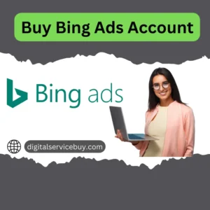 Buy Bing Ads Accounts